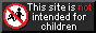 Button: This site is <b>not</b> intended for children